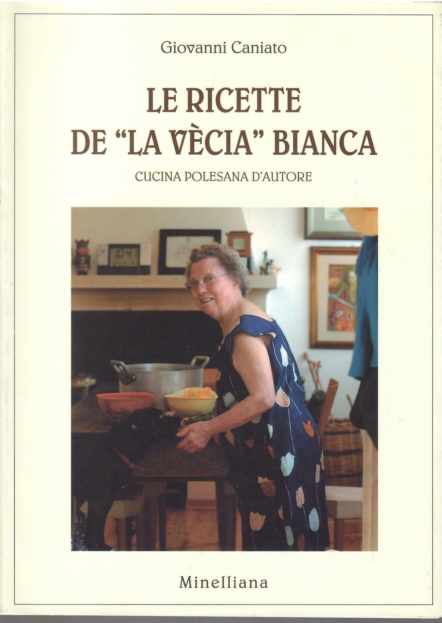 LE RICETTE DE LA VECIA BIANCA - CUCINA POLESANA D'AUTORE | Immagine principale