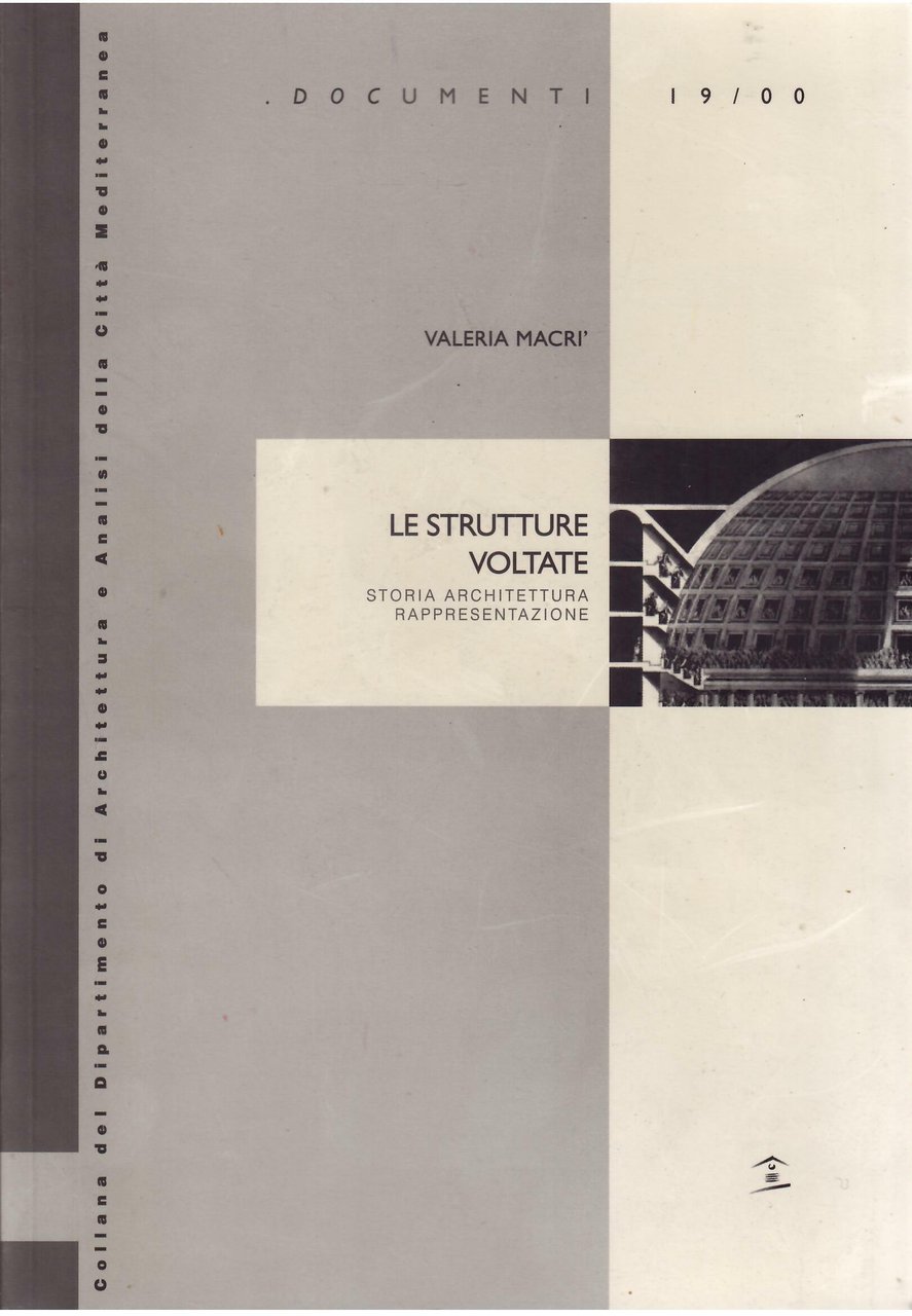 LE STRUTTURE VOLTATE - STORIA ARCHITETTURE RAPPRESENTAZIONE