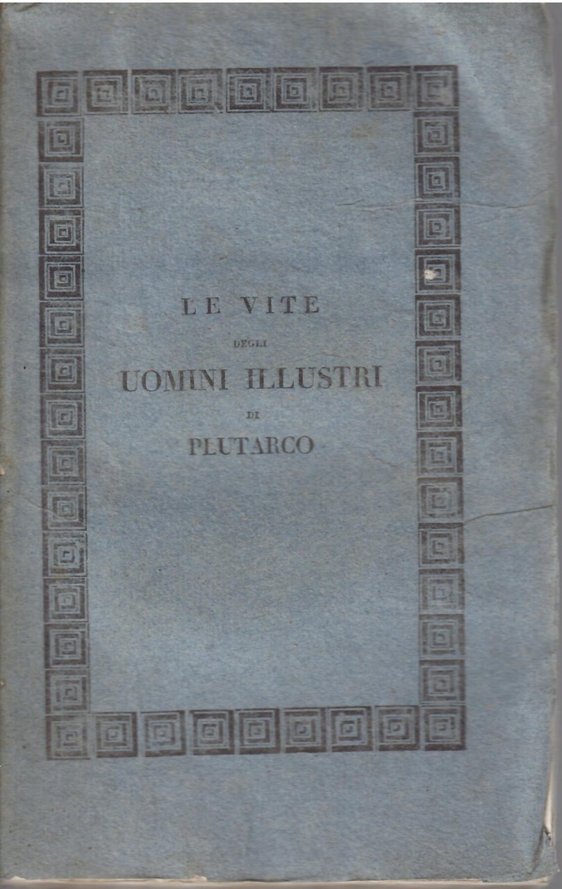 LE VITE DEGLI UOMINI ILLUSTRI DI PLUTARCO