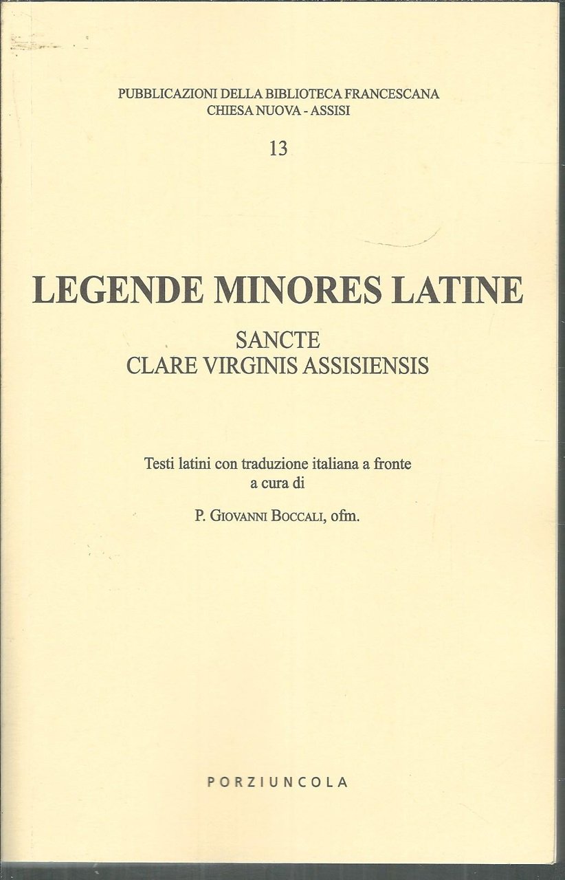LEGENDE MINORES LATINE SANCTE CLARE VIRGINIS ASSISIENSIS