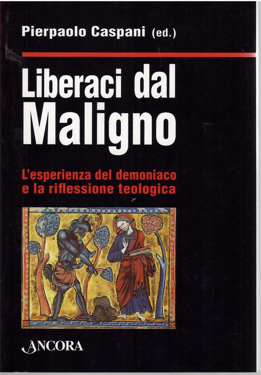 LIBERACI DAL MALIGNO - L'ESPERIENZA DEL DEMONIACO E LA RIFLESSIONE …