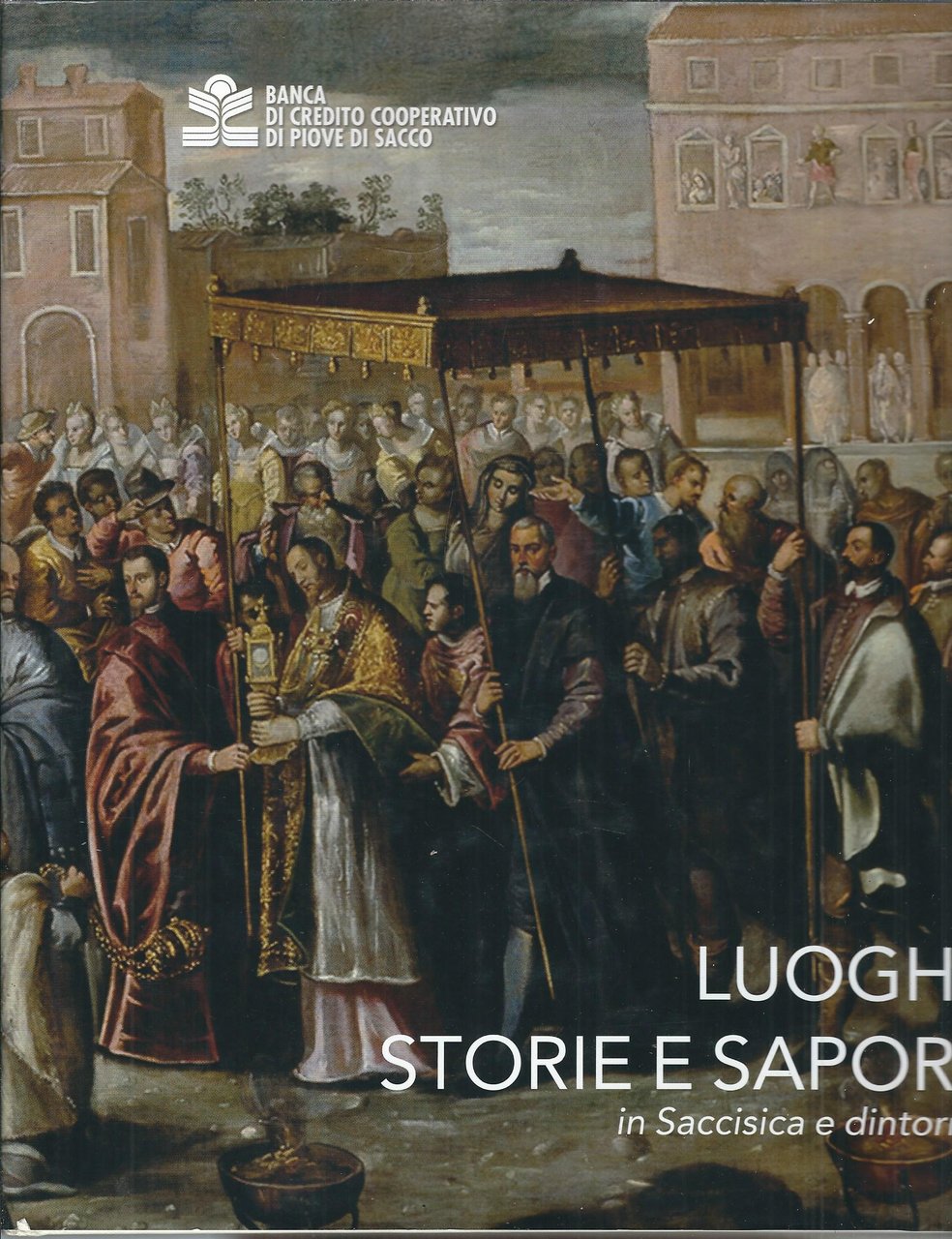 LUOGHI, STORIE E SAPORI IN SACCISICA E DINTORNI