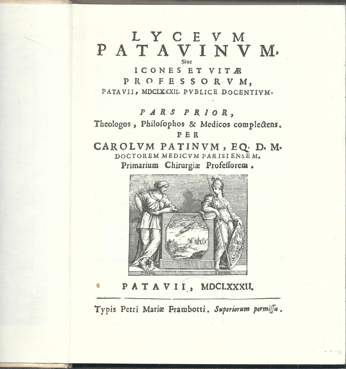 LYCEUM PATAVINUM ICONES ET VITAE PROFESSORUM PATAVII, MDCLXXXII, PUBLICE DOCENTIUM