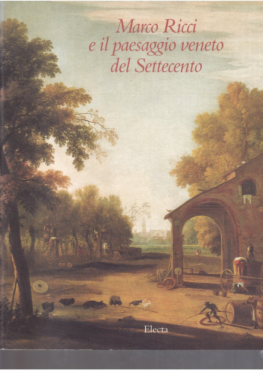 MARCO RICCI E IL PAESAGGIO DEL SETTECENTO