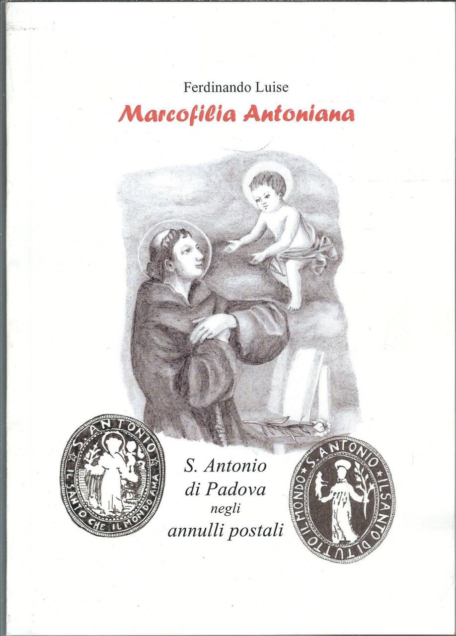 MARCOFILIA ANTONIANA - S. ANTONIO DI PADOVA NEGLI ANNULLI POSTALI