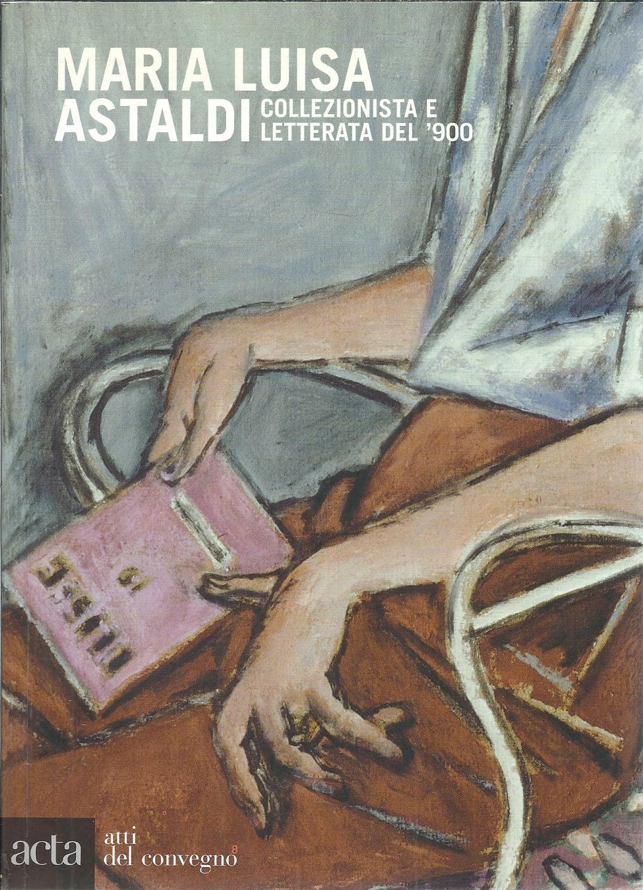 MARIA LUISA ASTALDI - COLLEZIONISTA E LETTERATA DEL '900