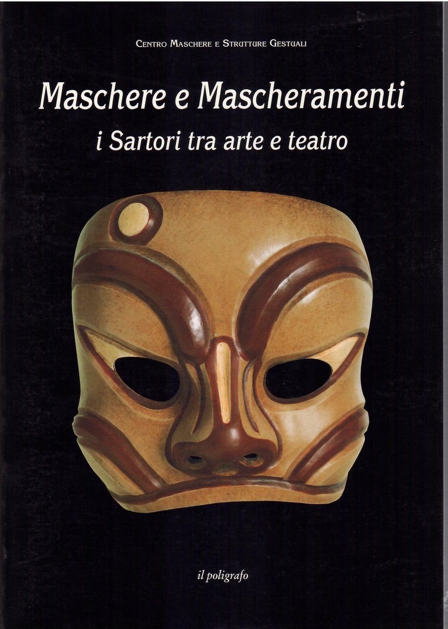 MASCHERE E MASCHERAMENTI - I SARTORI TRA ARTE E TEARTO
