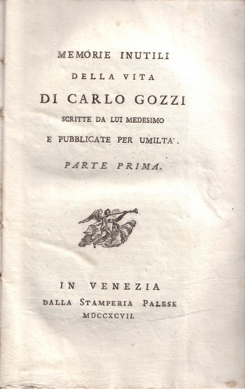 MEMORIE INUTILI DELLA VITA DI CARLO GOZZI SCRITTE DA LUI …