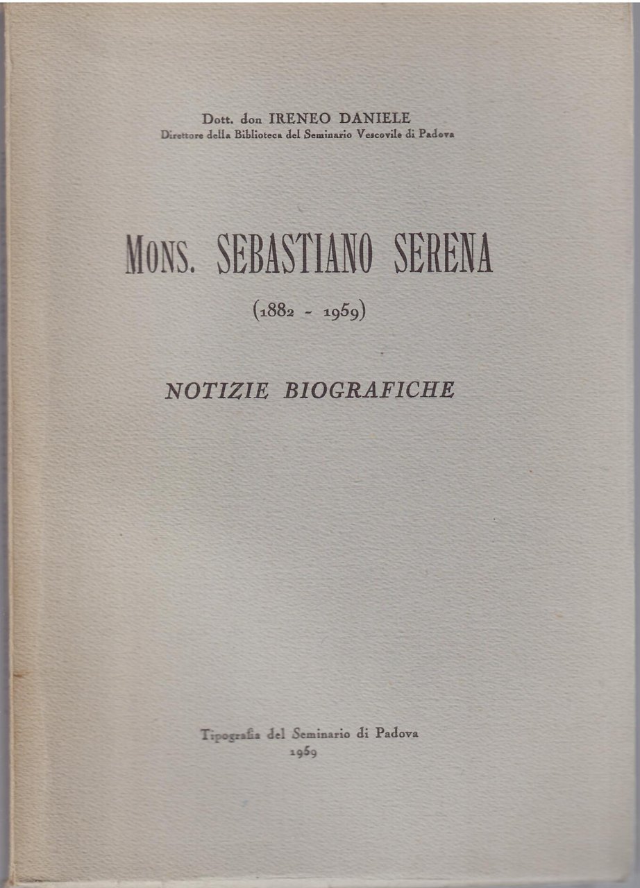 MONS. SEBASTIANO SERENA ( 1882 - 1959 ) - NOTIZIE …