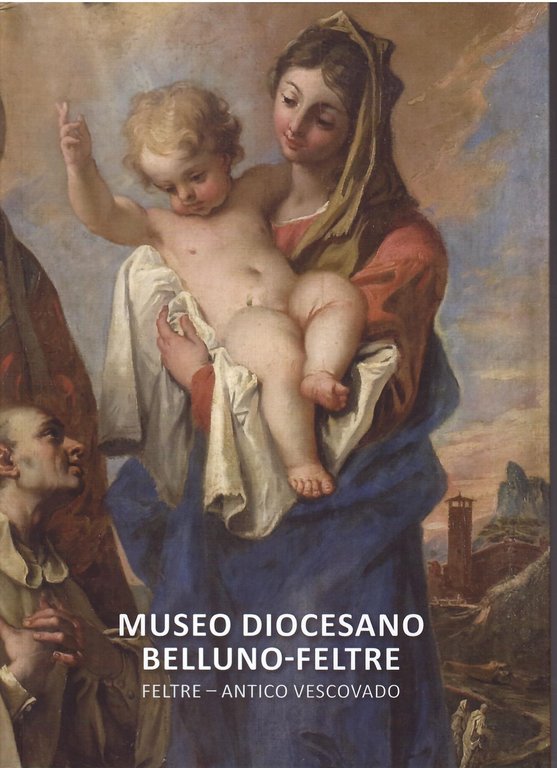 MUSEO DIOCESANO BELLUNO - FELTRE