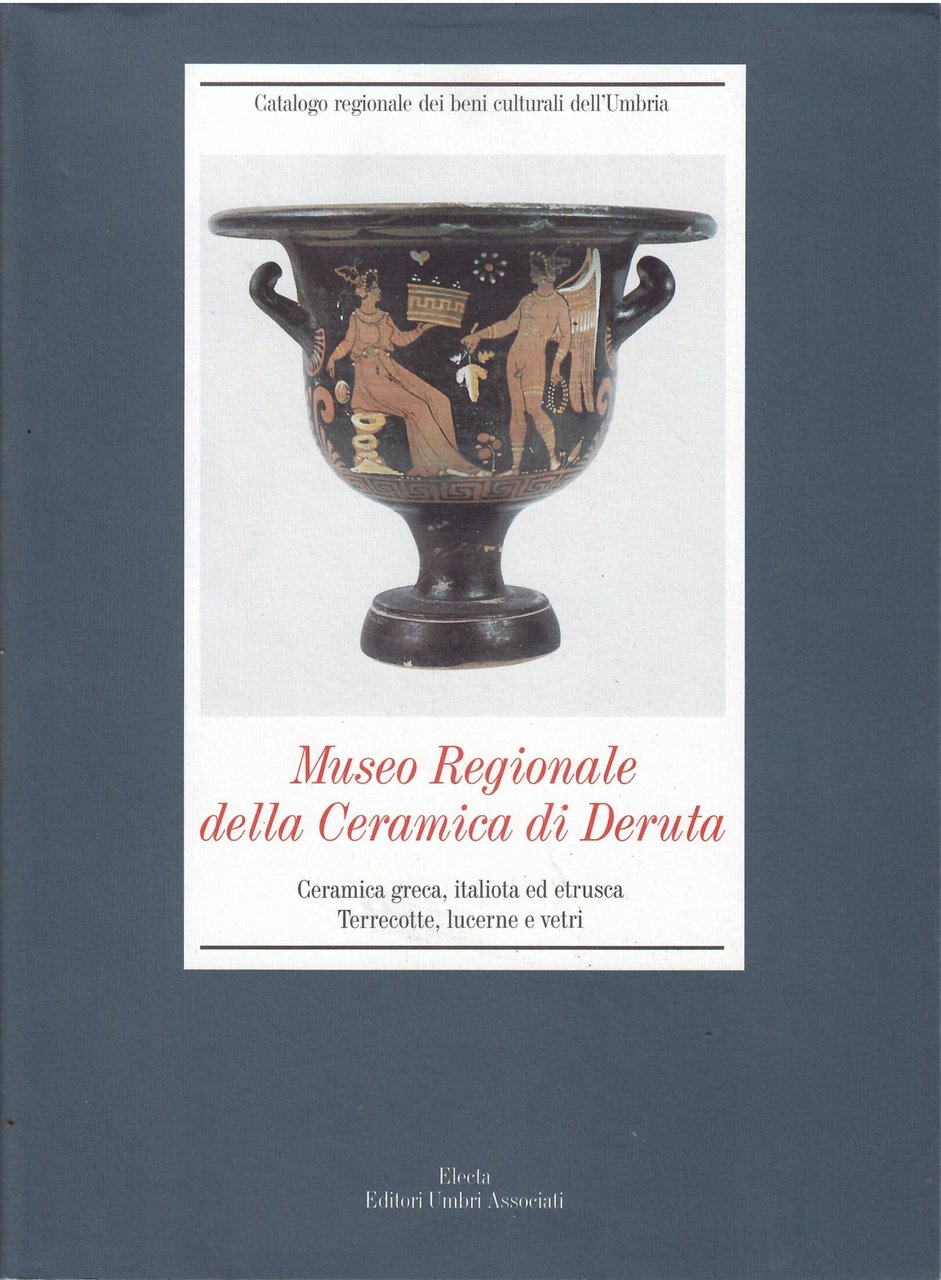 MUSEO REGIONALE DELLA CERAMICA DI DERUTA - CERAMICA GRCA, ITALIOTA …