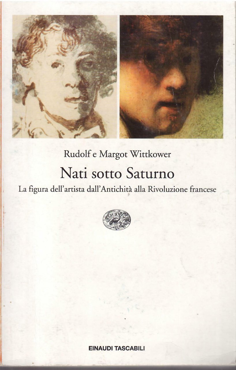 NATI SOTTO SATURNO - LA FIGURA DELL'ARTISTA DALL'ANTICHITA' ALLA RIVOLUZIONE …