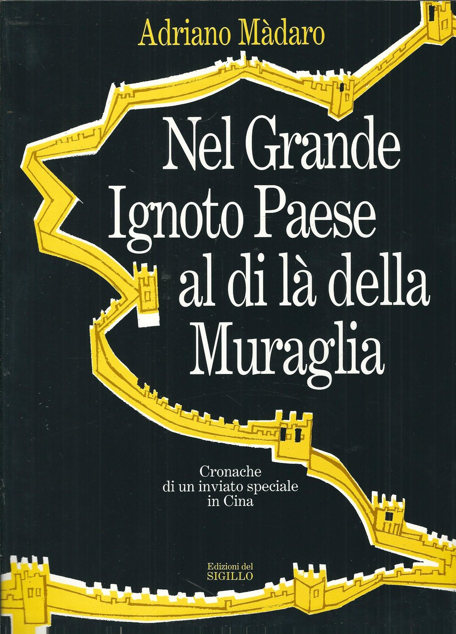 NEL GRANDE IGNOTO PAESE AL DI LA' DELLA MURAGLIA