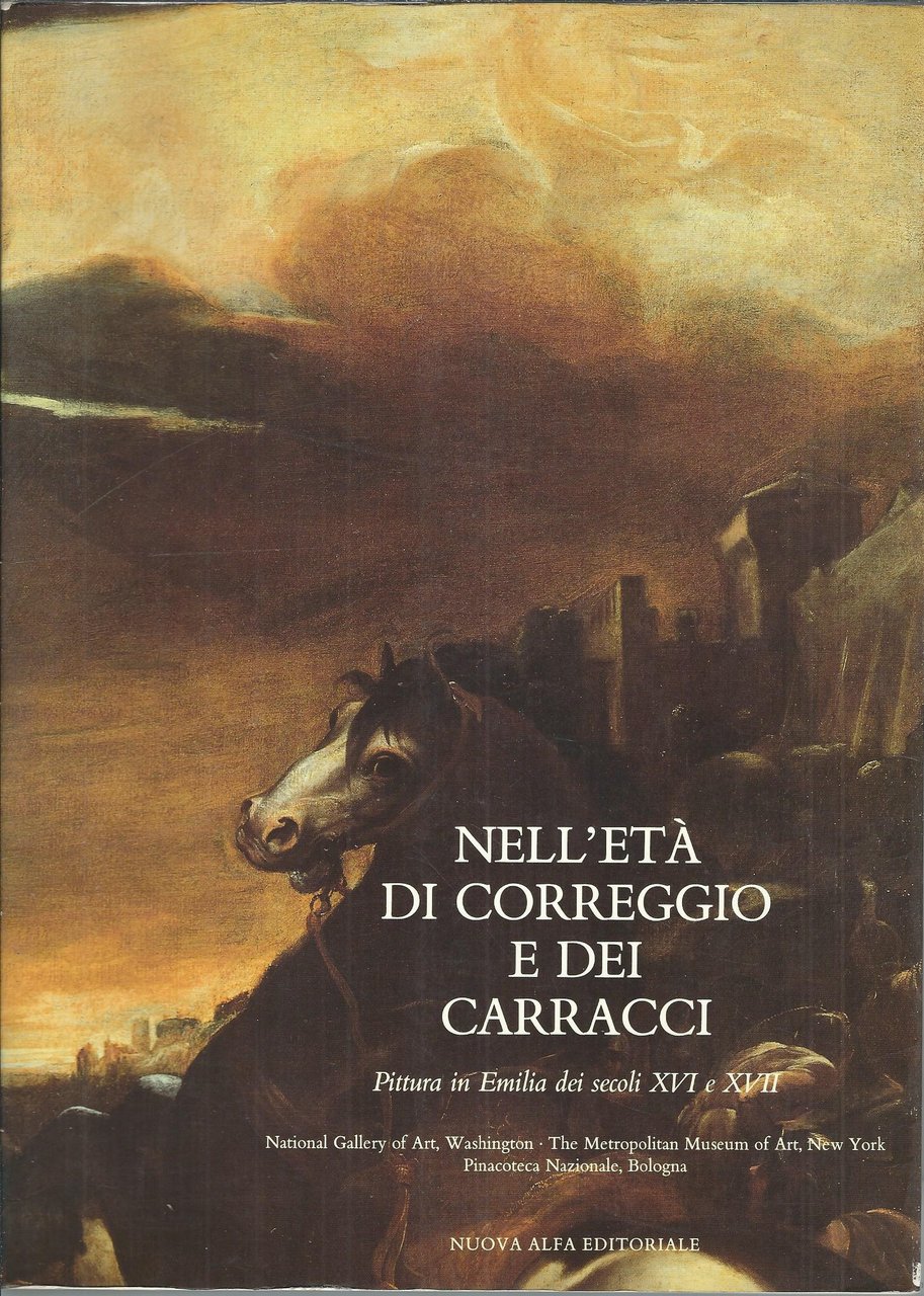 NELL'ETA' DI CORREGGIO E DEI CARRACCI - PITTURA IN EMILIA …