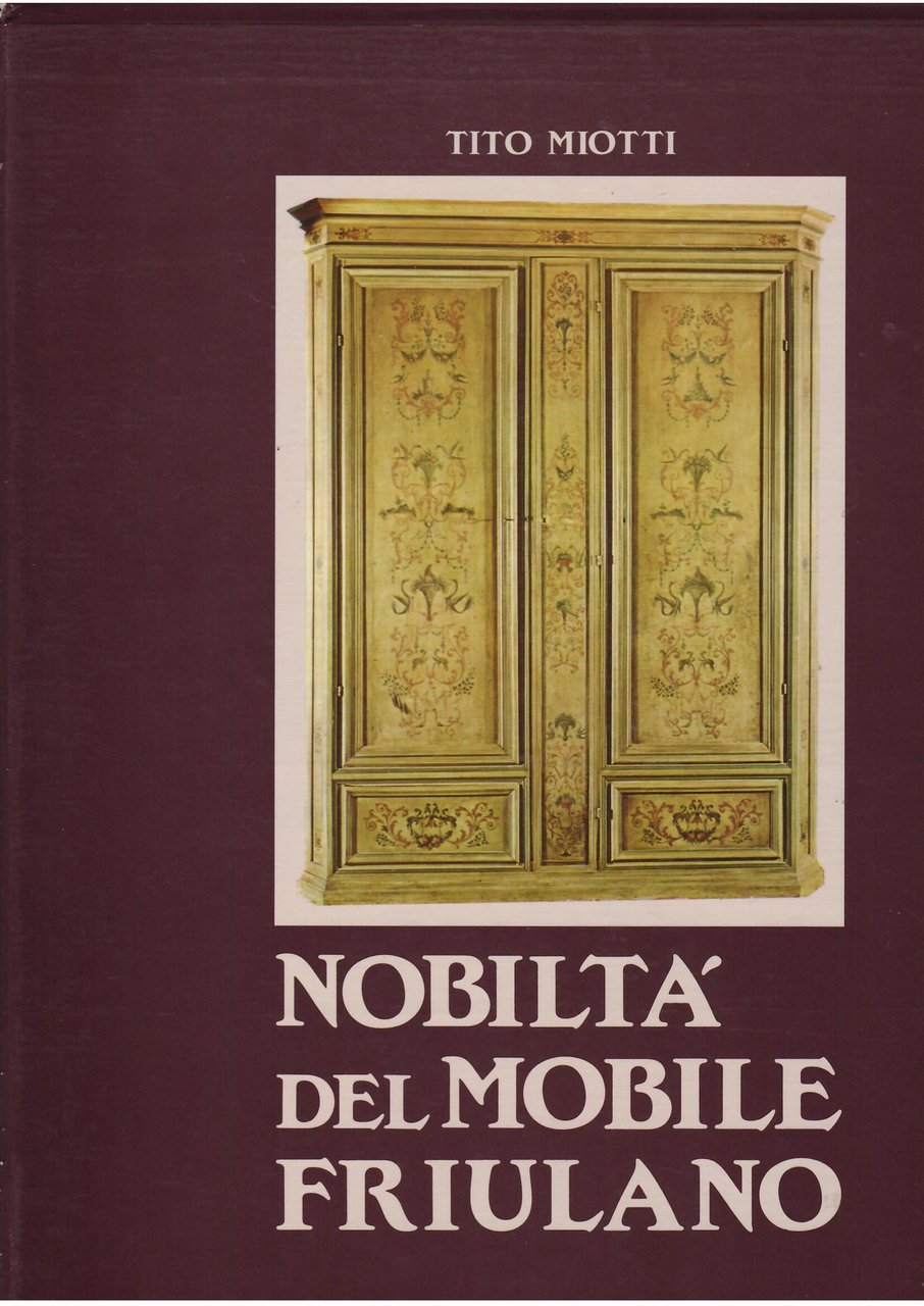 NOBILTA' DEL MOBILE FRIULANO