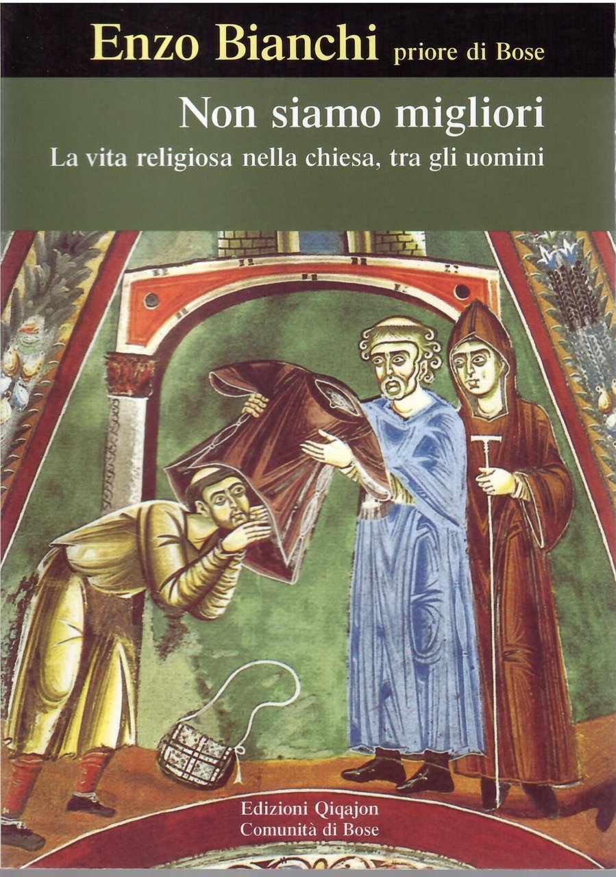 NON SIAMO MIGLIORI - LA VITA RELIGIOSA NELLA CHIESA, TRA …