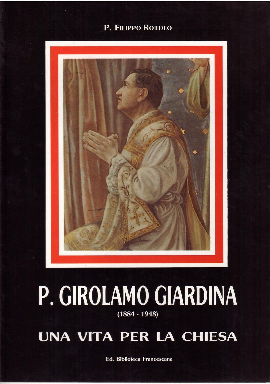 P. GIROLAMO GIARDINA ( 1884 - 1948 ) UNA VITA …