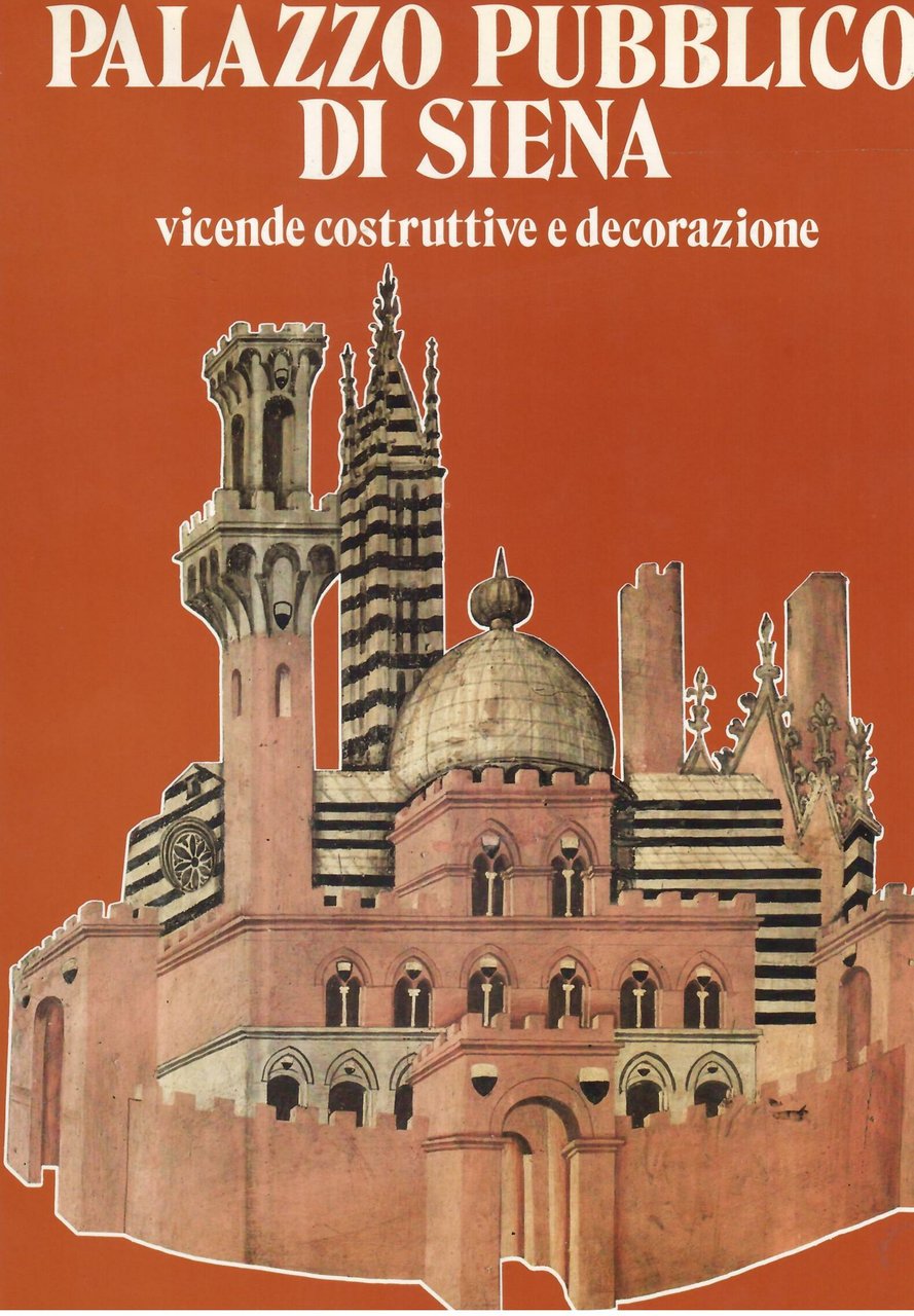 PALAZZO PUBBLICO DI SIENA - VICENDE COSTRUTTIVE E DECORAZIONE | Immagine principale