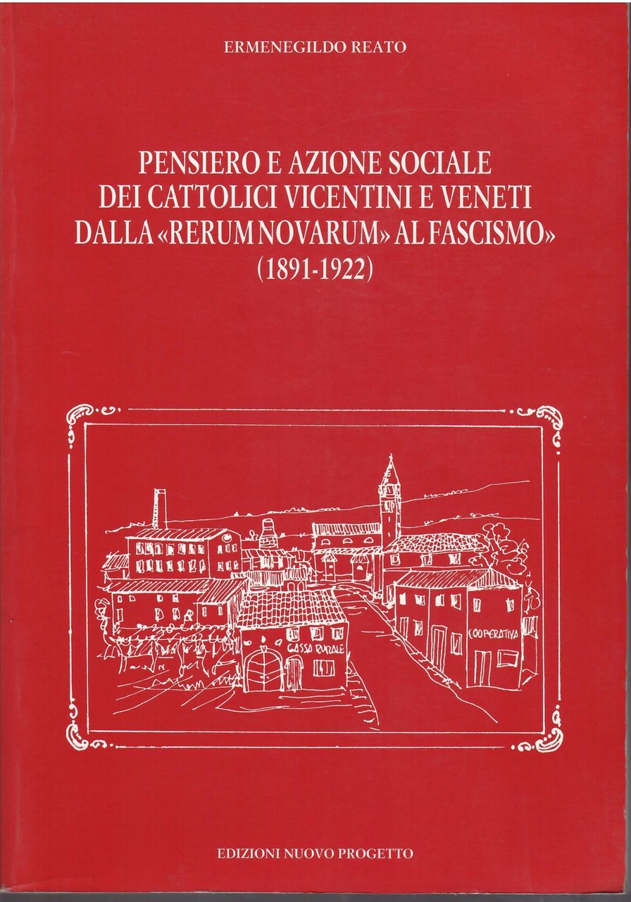 PENSIERO E AZIONE SOCIALE DEI CATTOLICI VICENTINI E VENETI DALLA …
