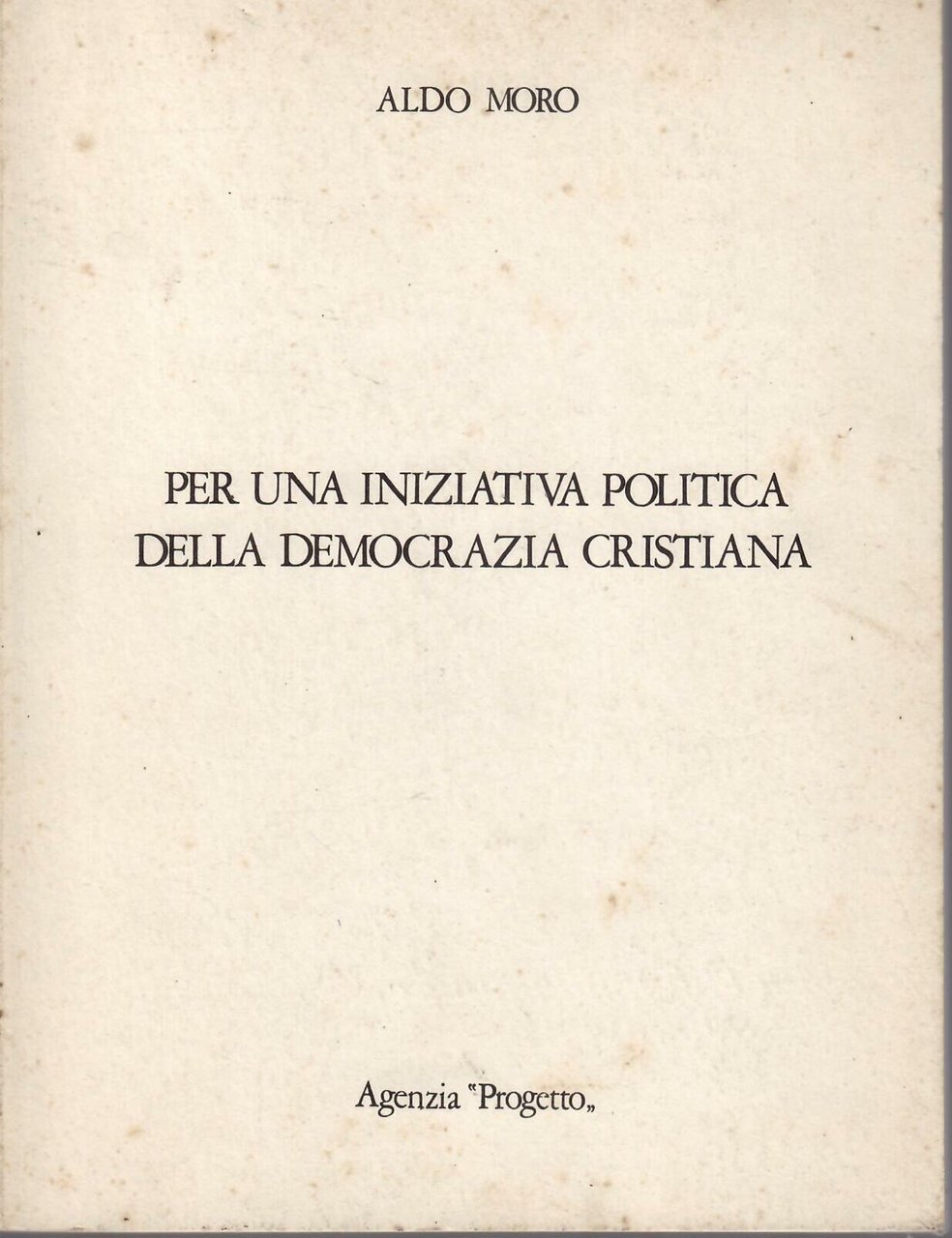 PER UNA INIZIATIVA POLITICA DELLA DEMOCRAZIA CRISTIANA