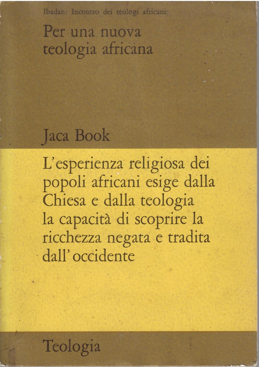 PER UNA NUOVA TEOLOGIA AFRICANA- IBADAN: INCONTRO DEI TEOLOGI AFRICANI