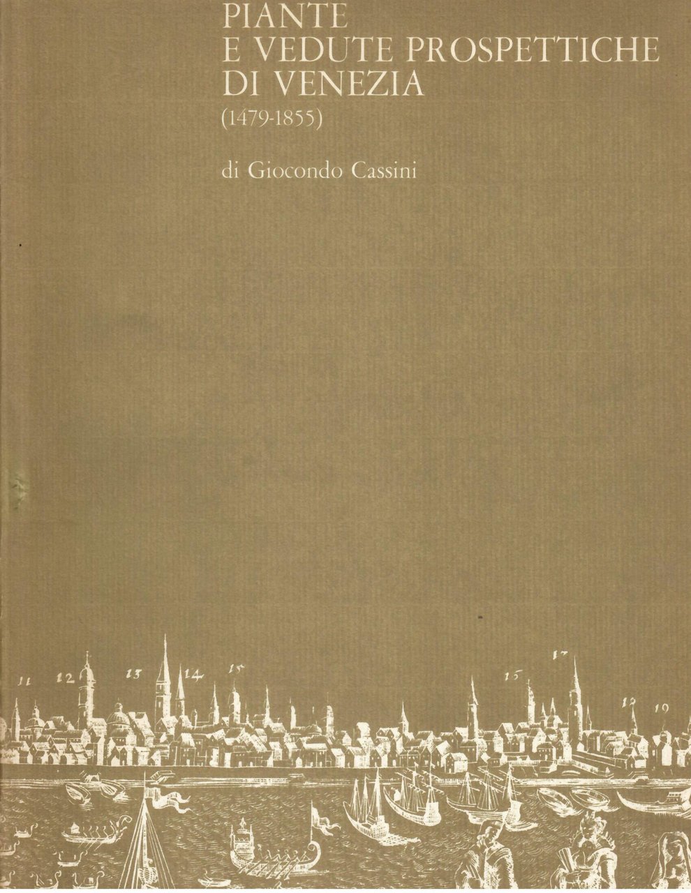 PIANTE E VEDUTE PROSPETTICHE DI VENEZIA ( 1479 - 1855 …