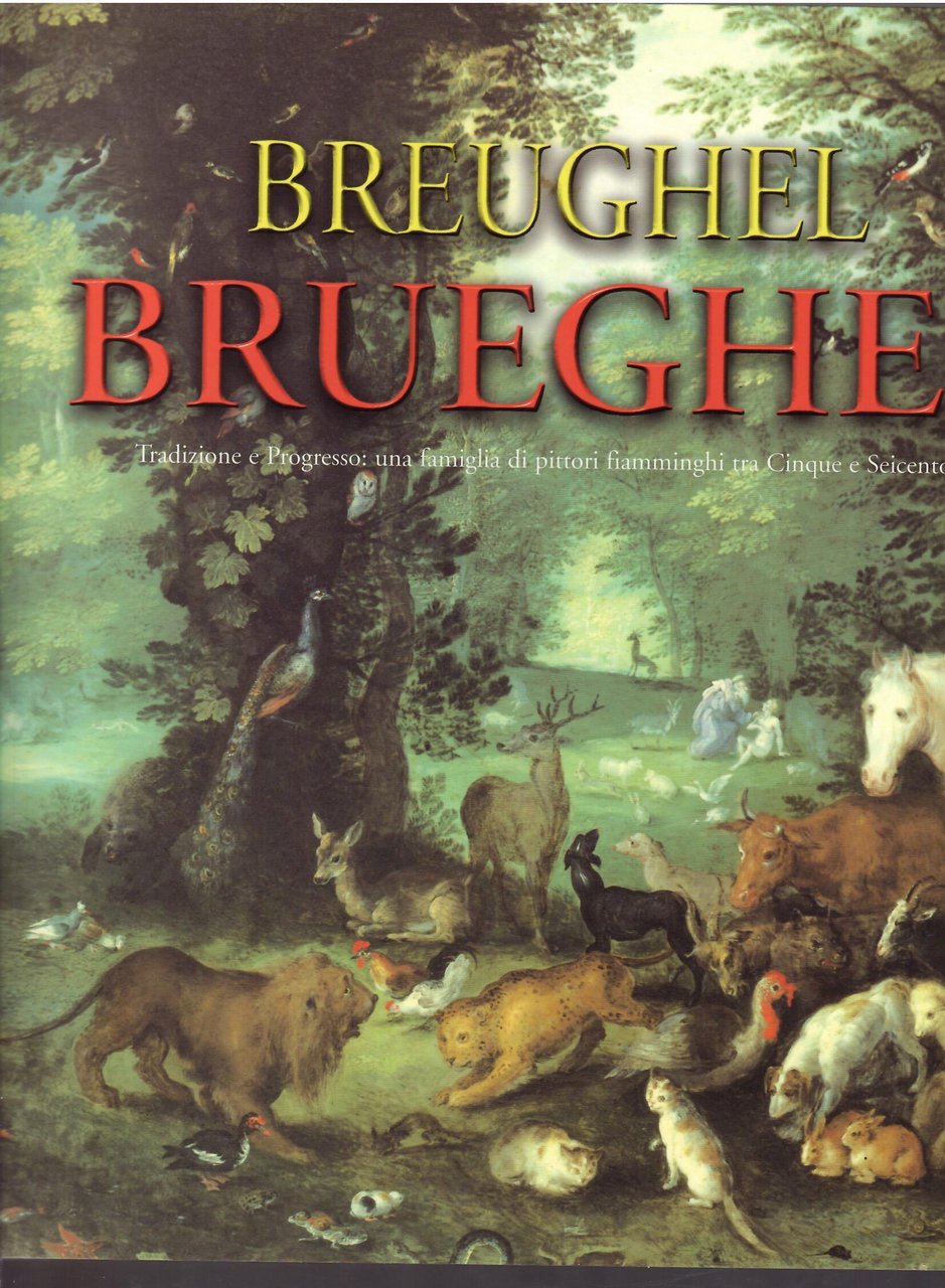 PIETER BREUGHEL - JAN BRUEGHEL - TRADIZIONE E PROGRESSO: UNA …