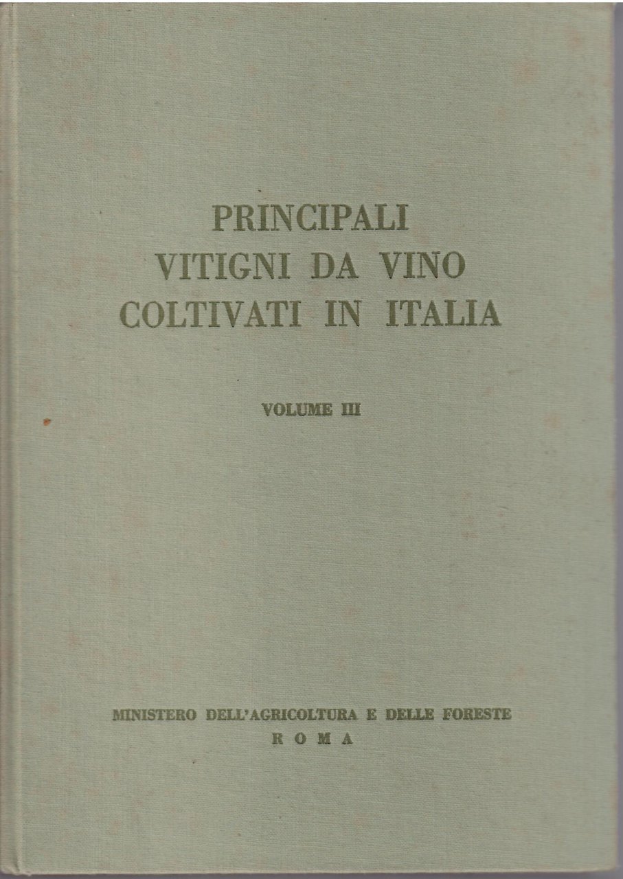 PRINCIPALI VITIGNI DA VINO COLTIVATI IN ITALIA - VOL. III …