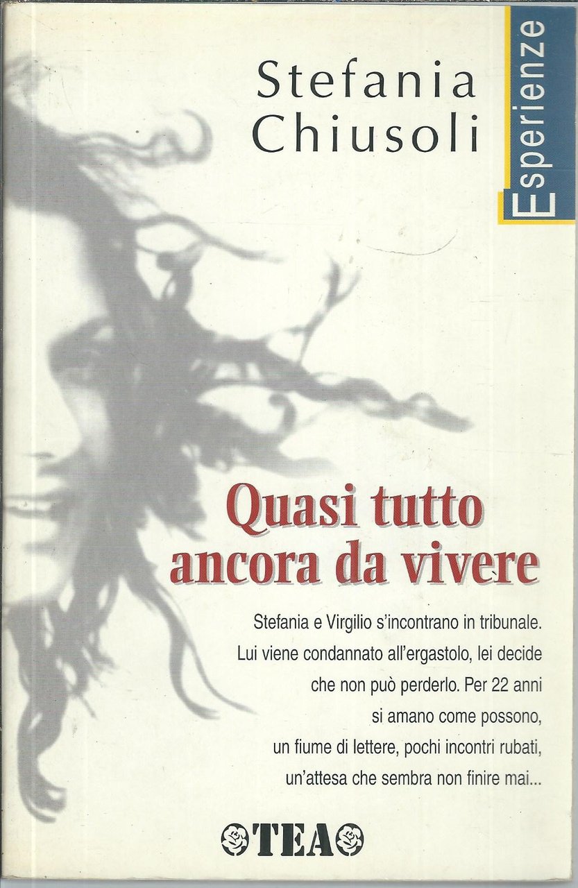 QUASI TUTTO ANCORA DA VIVERE