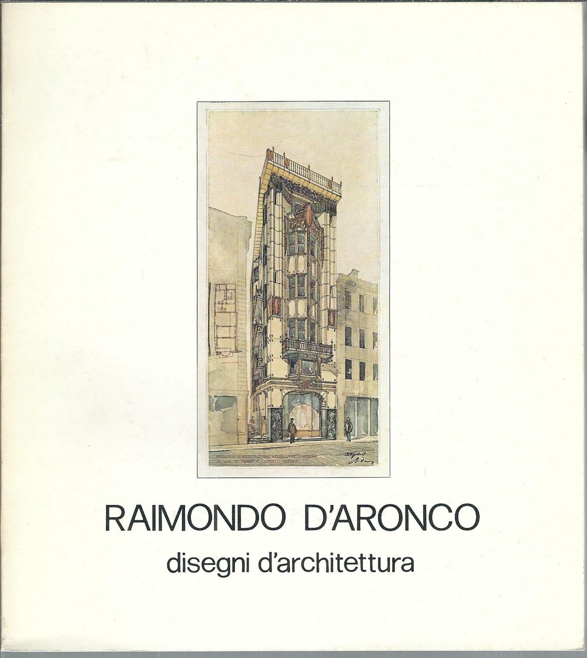 RAIMONDO D'ARONCO - ( 1857 - 1932 ) DISEGNI D'ARCHITETTURA