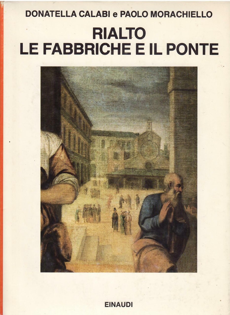 RIALTO LE FABBRICHE E IL PONTE - 1514 - 1591