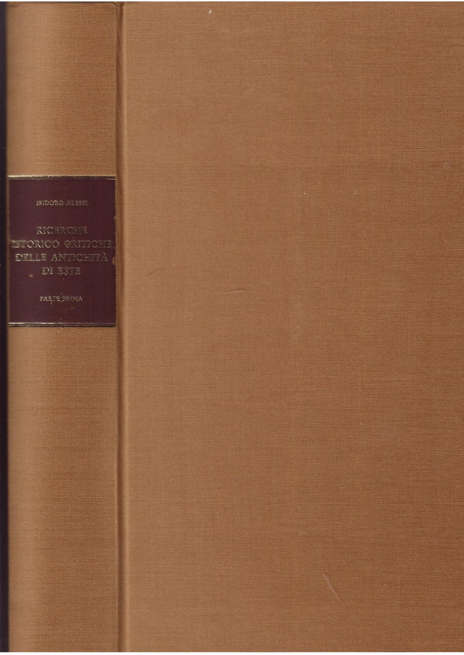 RICERCHE ISTORICO - CRITICHE DELLE ANTICHITA' DI ESTE - PARTE …