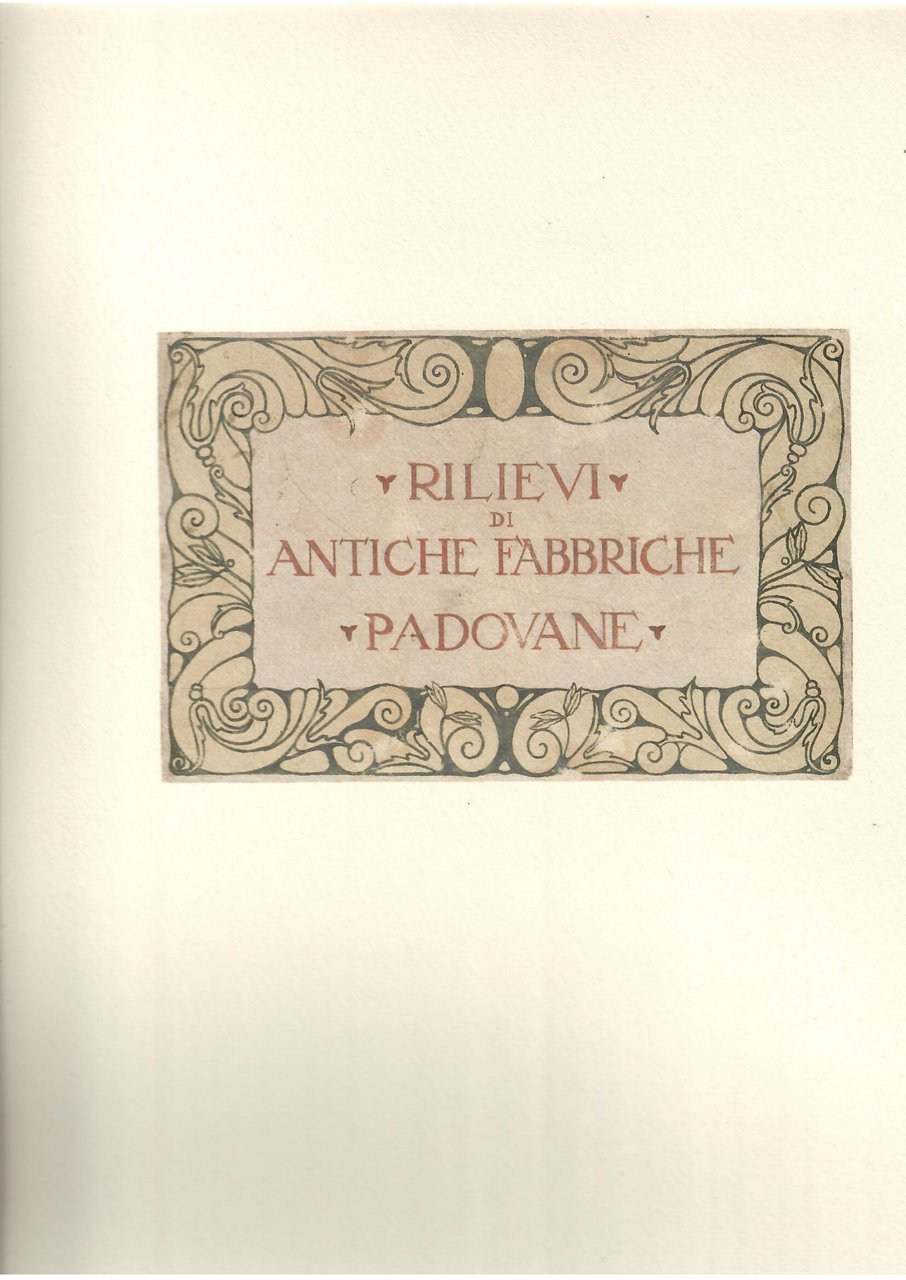 RILIEVI DI ANTICHE FABBRICHE PADOVANE