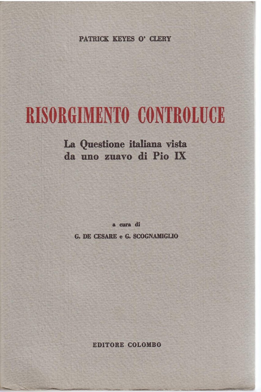 RISORGIMENTO CONTROLUCE - LA QUESTIONE ITALIANA VISTA DA UNO ZUAVO …