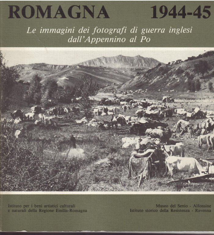 ROMAGNA 1944 - 45 - LE IMMAGINI DEI FOTOGRAFI DI …