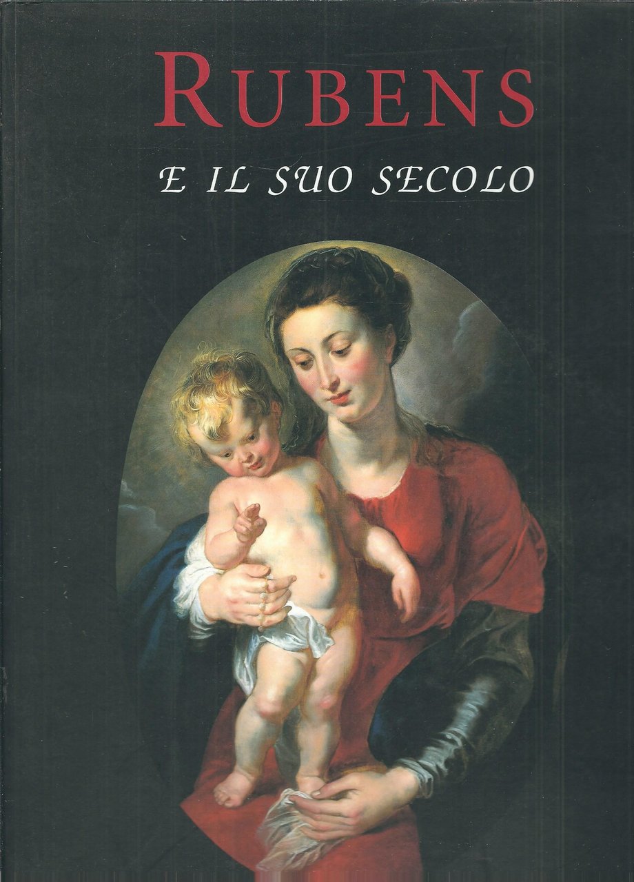 RUBENS E IL SUO SECOLO