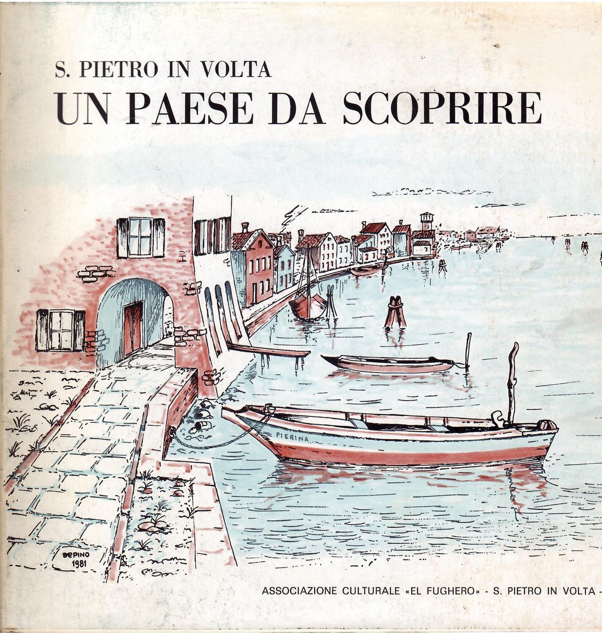 S. PIETRO IN VOLTA - UN PAESE DA SCOPRIRE