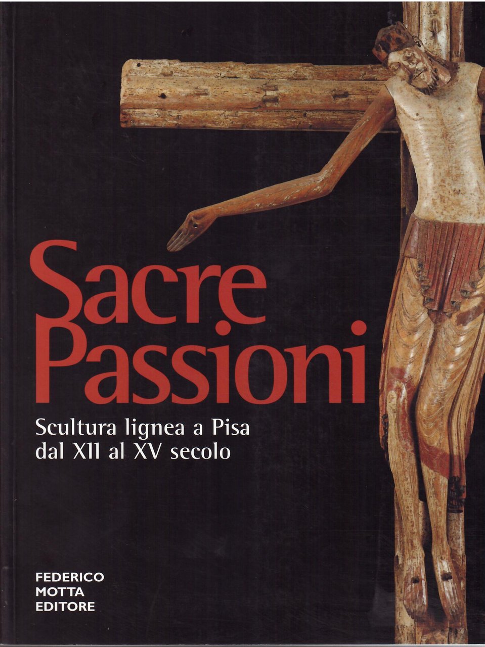 SACRE PASSIONI - SCULTURA LIGNEA A PISA DAL XII AL … | Immagine principale