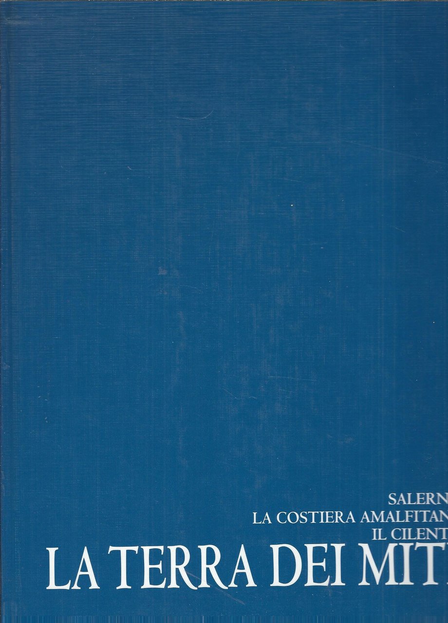 SALERNO, LA COSTIERA AMALFITANA, IL CILENTO - LA TERRA DEI …