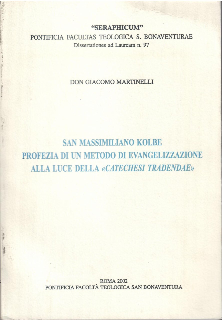 SAN MASSIMILIANO KOLBE PROFEZIA DI UN METODO DI EVANGELIZZAZIONE ALLALUCE …