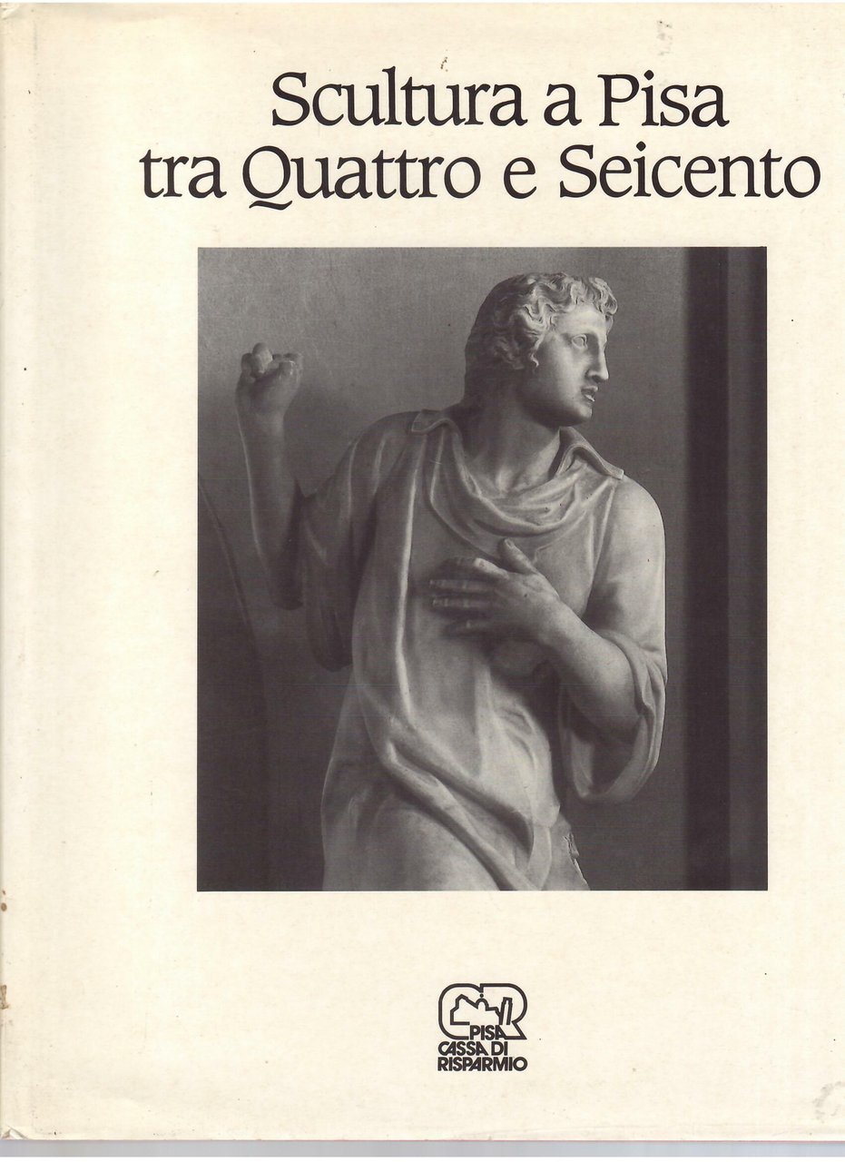 SCULTURA A PISA TRA QUATTRO E SEICENTO