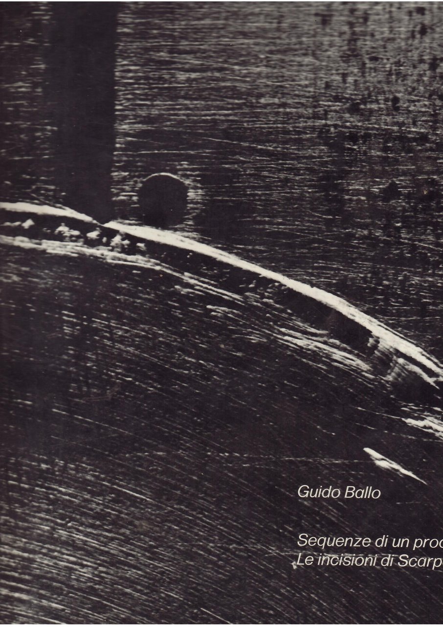 SEQUENZE DI UN PROCESSO GRAFICO - LE INCISIONI DI SCARPA