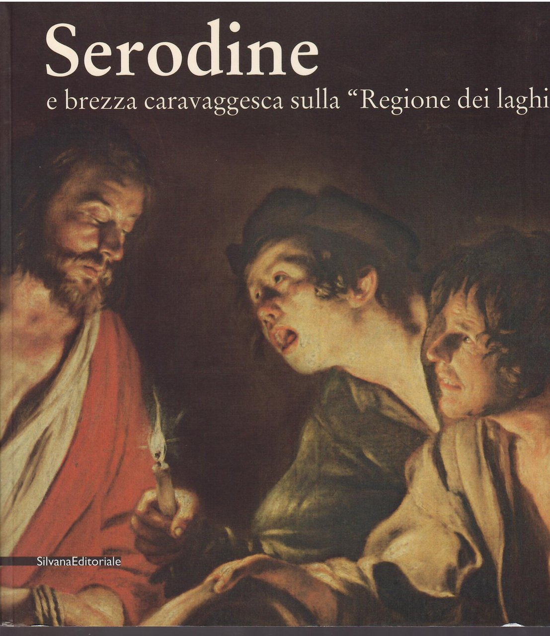 SERODINE - E BREZZA CARAVAGGESCA SULLA REGIONE DEI LAGHI