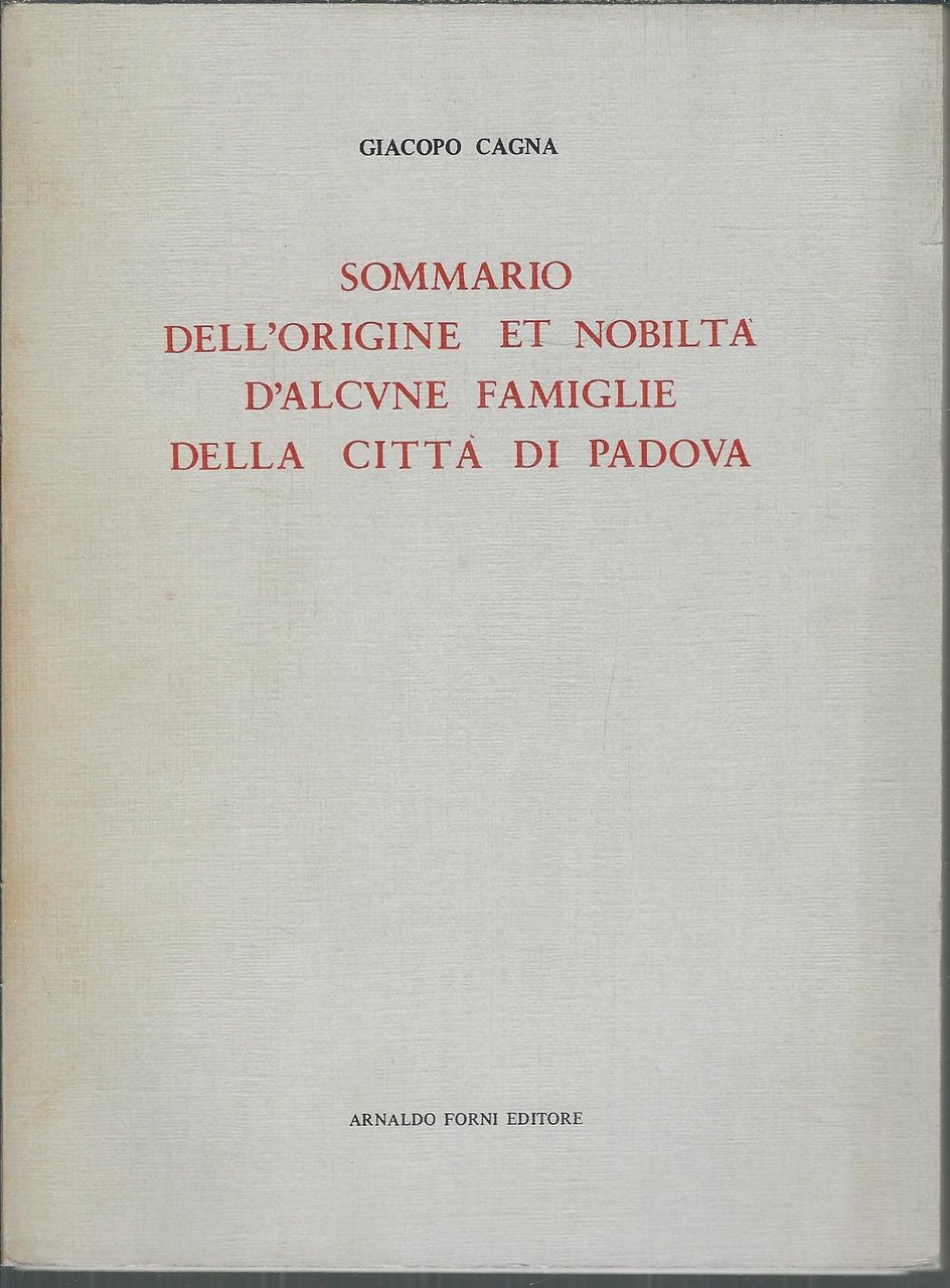 SOMMARIO DELL'ORIGINE ET NOBILTA' D'ALCUNE FAMIGLIE DELLA CITTA' DI PADOVA