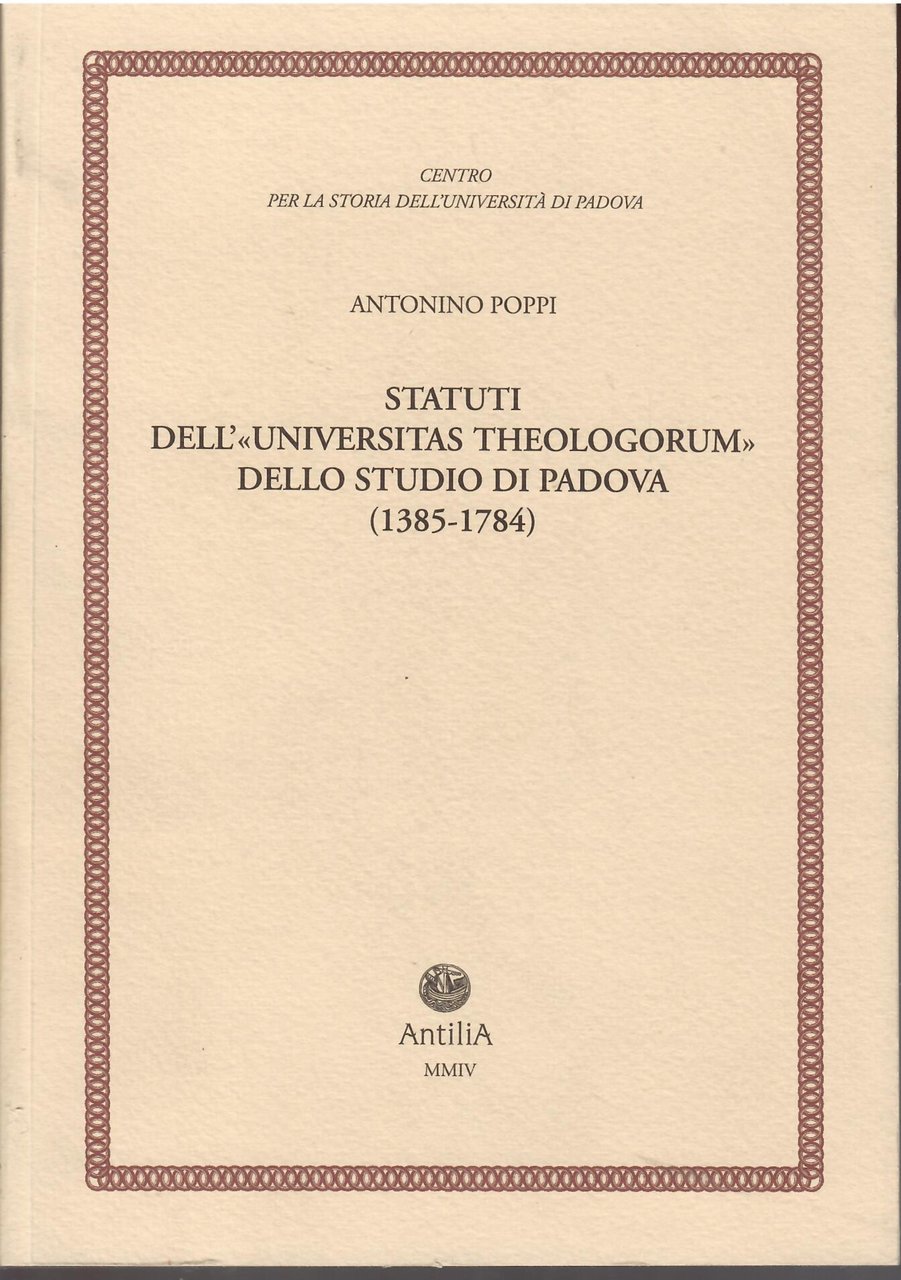 STATUTI DELL'UNIVERSITAS THEOLOGORUM DELLO STUDIO DI PADOVA ( 1385 - …