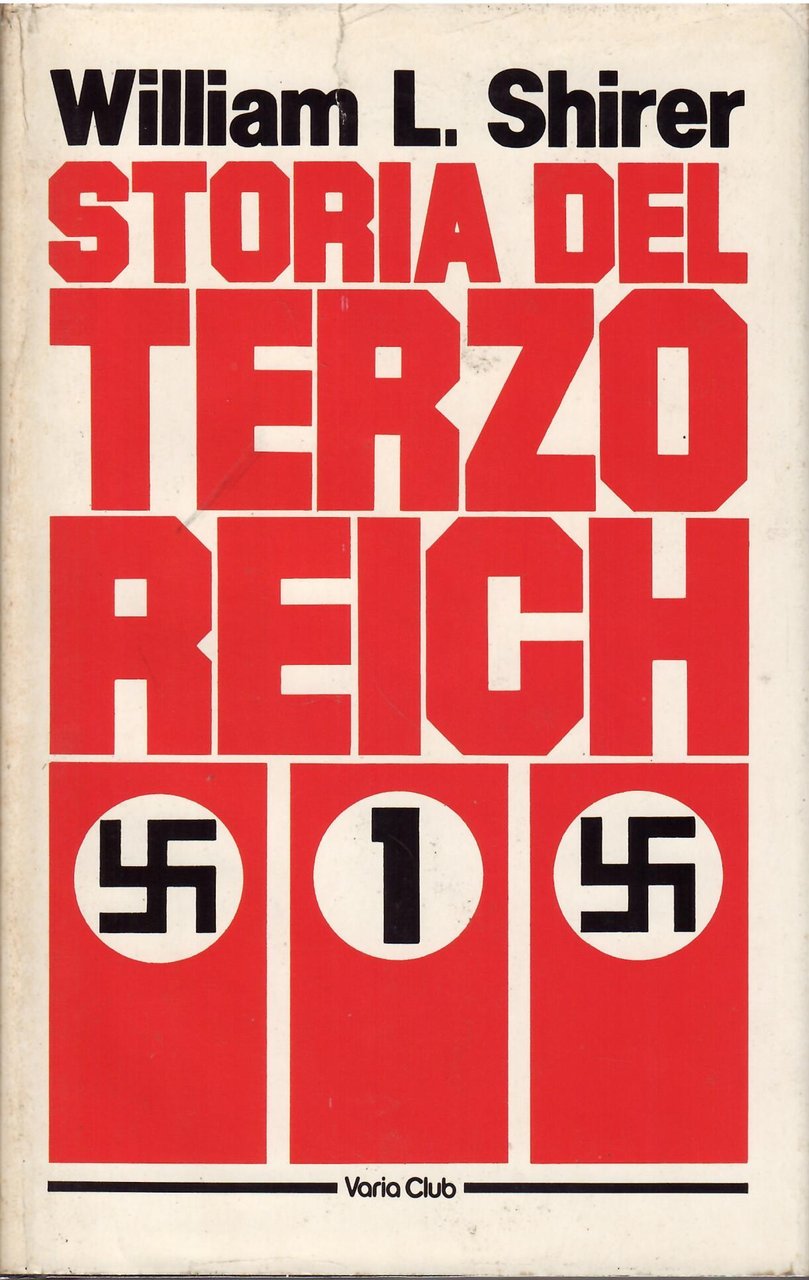 STORIA DEL TERZO REICH - VOLUME PRIMO