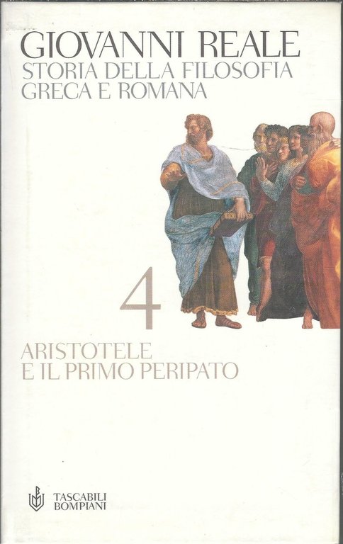 STORIA DELLA FILOSOFIA GRECA E ROMANA - VOL. 4 - ARISTOTELE E IL PRIMO PERIPATO