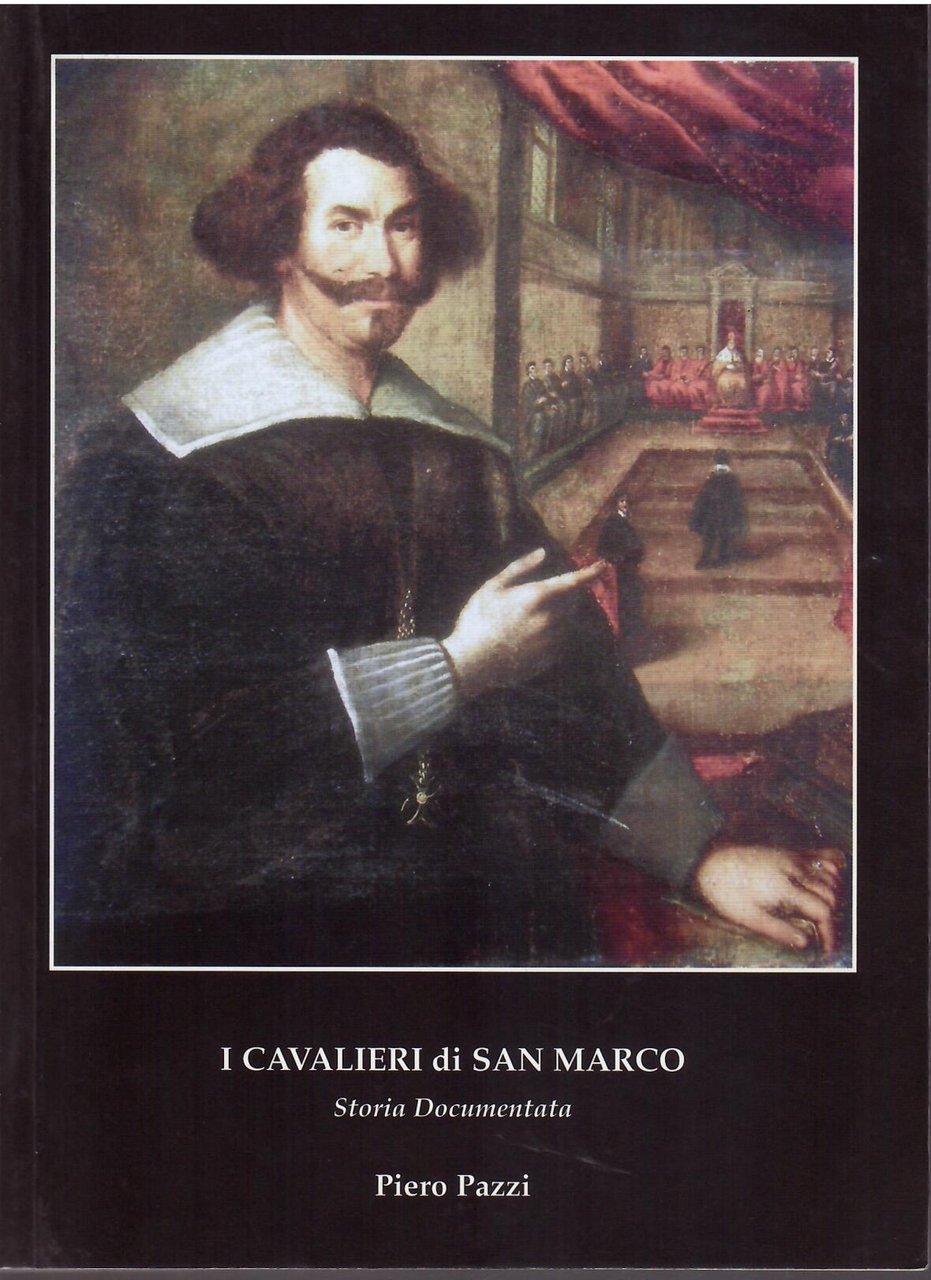 STORIA DOCUMENTATA DEI I CAVALIERI DI SAN MARCO UNICO ORDINE …
