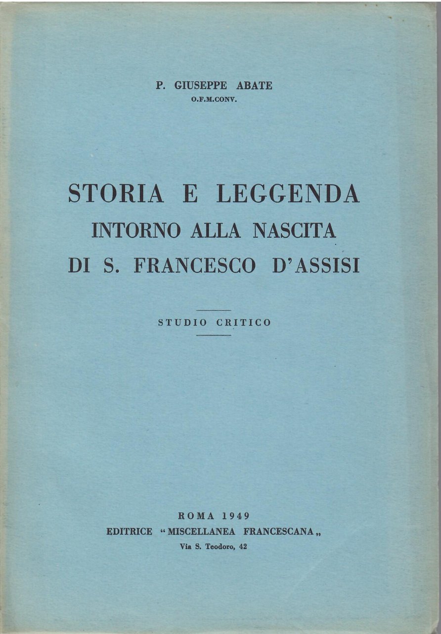 STORIA E LEGGENDA INTORNO ALLA NASCITA DI S. FRANCESCO D'ASSISI …