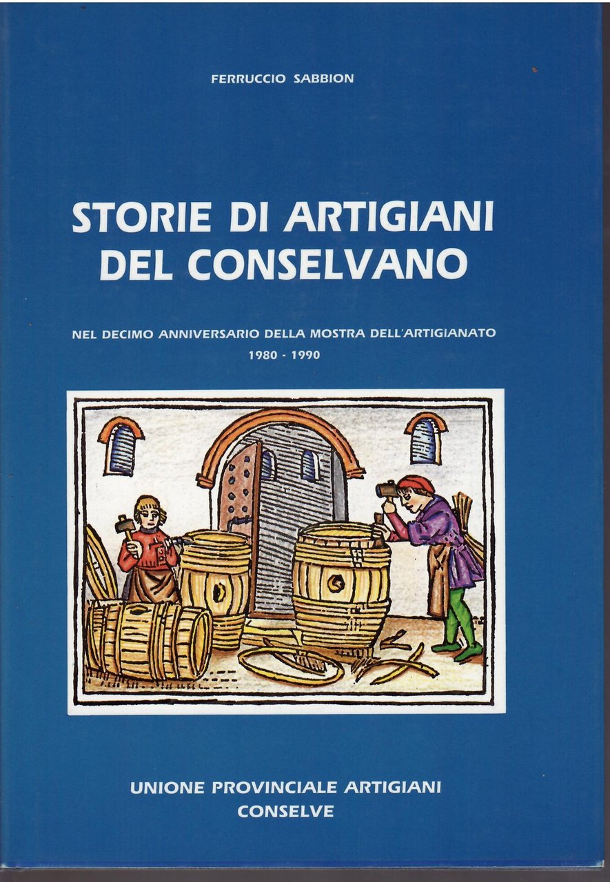 STORIE DI ARTIGIANI DEL CONSELVANO